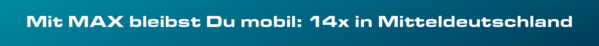 MAX hat 14 Standorte in Mitteldeutschland